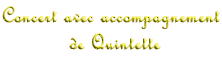 Concert avec accompagnement de Quintette
